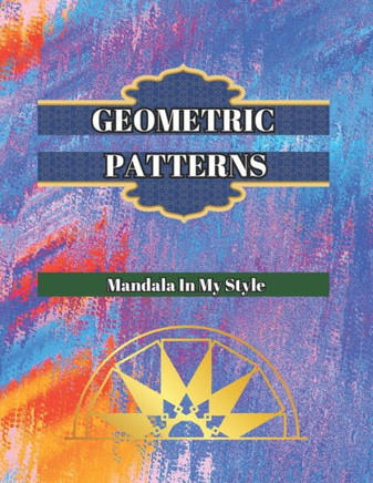 Geometric Patterns: Mandala In My Style
