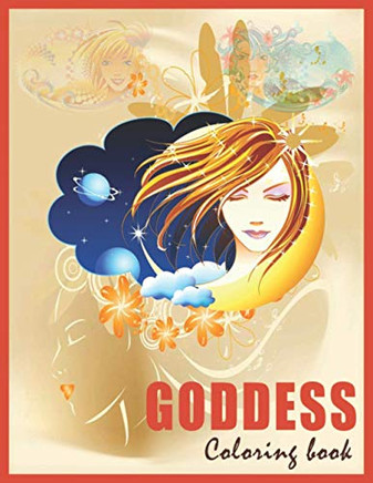 Goddess Coloring Book: Goddess Coloring Book For Teenagers and Adult Relaxation