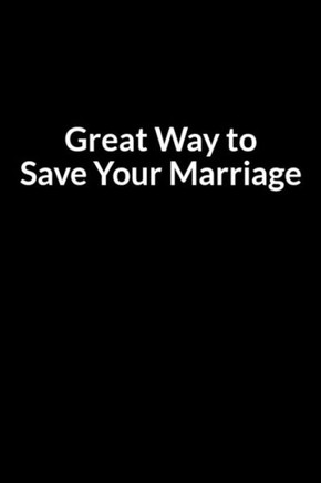 Great Way to Save Your Marriage: The Addict Mom's Guide to Saving Your Marriage through Text Messaging