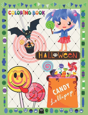 Halloween Candy Lollipop Coloring Book: Hallocandy Awesome Lollipop Coloring Book For Kids, Boys & Girls