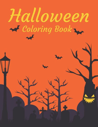 Halloween Coloring Book: Coloring Book with Beautiful Flowers, Adorable Animals, Spooky Characters, and Relaxing Fall Designs