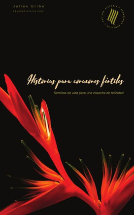 Historias para corazones fértiles: Semillas de vida para una cosecha de felicidad