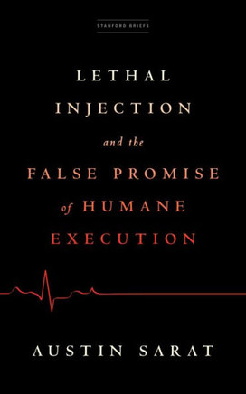 Lethal Injection And The False Promise Of Humane Execution