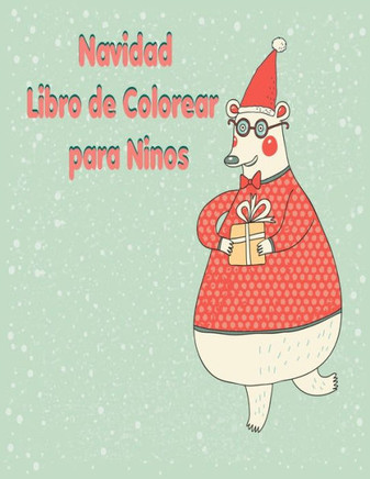 Navidad Libro de colorear para niños: Navidad de diversión de los niños libro de colorear, para niños y niñas, de edades 4-8, 50 hermosas páginas a co