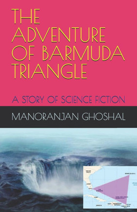 The Adventure of Barmuda Triangle: A Story of Science Fiction