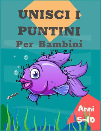 Unisci i puntini per bambini 5-10 anni: unisci i puntini per bambini di 5-10 anni, Disegni da colorare Collega