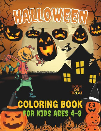 Halloween Coloring Book For Kids Ages 4-8: 50 Fun And Spooky Halloween Coloring Pages For Boys, Girls and Kids (Spooktacular Halloween Coloring Book) - Large Print
