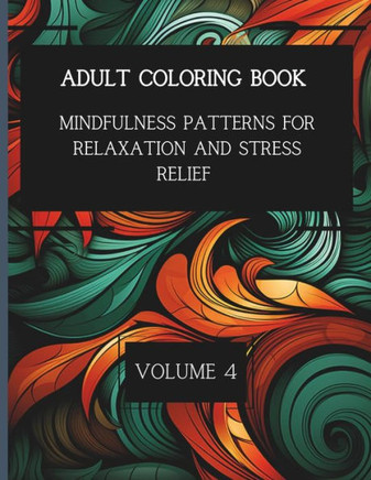 50 Mindful Patterns for Relaxation and Stress Relief. Vol. 4: Adult Coloring Book
