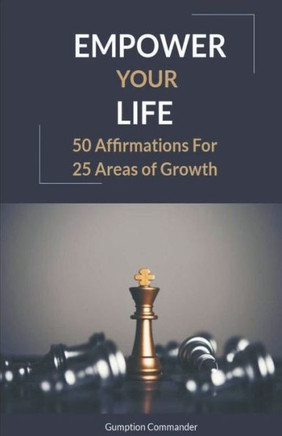 Empower Your LIfe: 50 Affirmations for 25 Areas of Growth