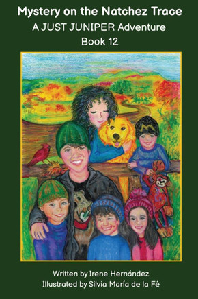 Mystery on the Natchez Trace A JUST JUNIPER Adventure: In Book 12 of the JUST JUNIPER Adventures Chapter Book Series, Sophie, Juniper and friends hear