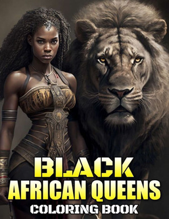 Black African Queens Adult Coloring Book: Intricate Portraits of Empowering African Females