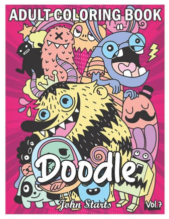 Doodle: An Adult Coloring Book Stress Relieving Doodle Designs Coloring Book with 25 Antistress Coloring Pages for Adults & Te