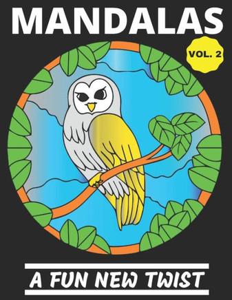 Mandalas - A Fun New Twist Vol. 2: An Easy Mandala Coloring Book For Seniors, Beginners, and People with Low Vision