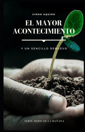 El Mayor Acontecimiento y un sencillo renuevo. Simon Aquino - Large Print