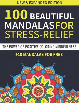 100 Beautiful Mandalas For Stress Relief: 100 mandalas, mandalas coloring books for adults, mandalas coloring books for adults relaxation Mandala Colo