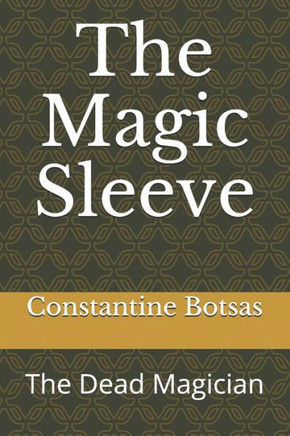 The Magic Sleeve: The Dead Magician