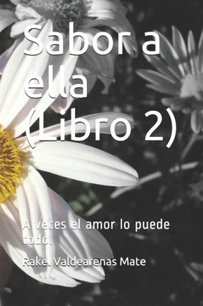 Sabor a ella: A veces el amor lo puede todo (libro 1)