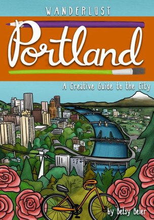 Wanderlust Portland (Wanderlust Guides)