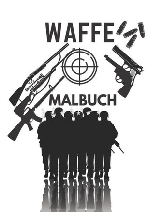 Waffe Malbuch: für Junge und Erwachsene: Illustrationen für Stressabbau und Entspannung: Geschenk für alle