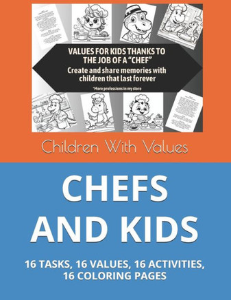 Chefs and Kids: 16 Work Tasks, 16 Values, 16 Activities, 16 Coloring Pages