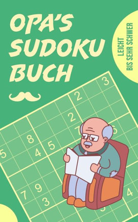 Opa's Sudoku Buch - leicht bis sehr schwer: Tolles Rätselbuch zum Verschenken an den Großvater 184 knifflige Rätsel Kleines Geschenk für Opa Geschenki