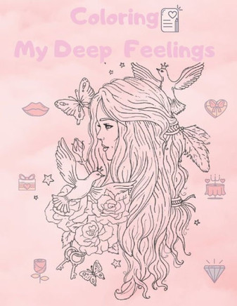 Coloring My Deep Feelings: Coloring Book For Adults 8.5 x 11 in (21.59 x 27.94 cm) with 34 pages