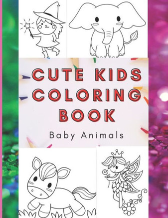 Cute Kids Coloring Book: Simple Coloring Pages For Kids