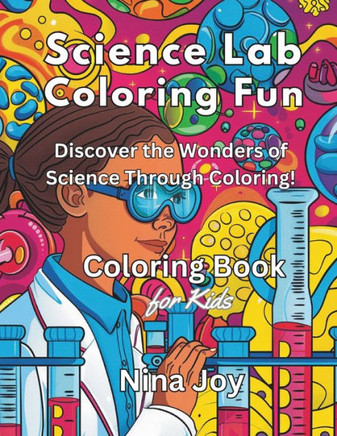 Science Lab Coloring Fun: Discover the Wonders of Science Through Coloring!