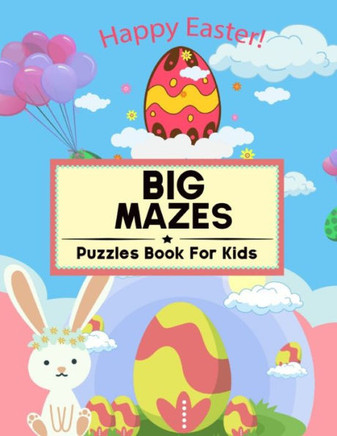 Big Mazes Puzzles Book For Kids: 100 Mazes of 5 Different Maze Shapes: Awesome Easter Basket Stuffers: Fun Kids Activity Book with Maze Puzzles