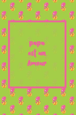 papa est un amour: carnet cadeau d'amour saint valentin & anniversaire & baptem pour petit fille ou garcon original et pas cher