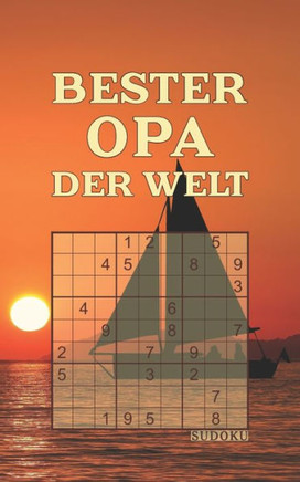 BESTER OPA DER WELT - Sudoku: Tolles Rätselbuch zum Verschenken an den Großvater 184 knifflige Rätsel Kleines Geschenk für Opa Geschenkidee zum Vate