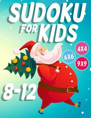 Sudoku For Kids 8-12: 270 Sudokus für intelligente Kinder von 6-8 Jahren - Mit Anleitungen, Profi-Tipps und Lösungen - Großdruck