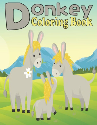 Donkey Coloring Book: amazing 35 pages donkey coloring book for kids