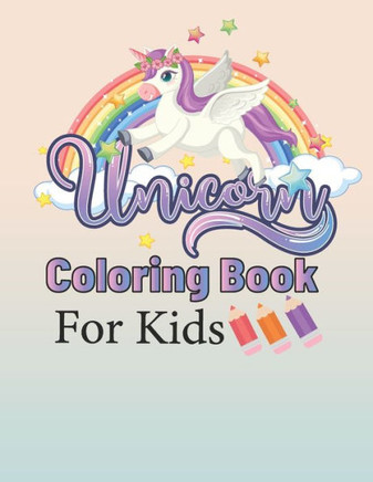 Unicorn Coloring Book for Kids,: Coloring Book for Kids Unicorn Coloring Book A Beautiful Collection of Unicorn Images Coloring Book for Kids Unicorn,