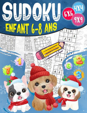 Sudoku enfant 4-8 ans: 270grilles 4x4,6x6 et 9x9 niveau facile, moyen et difficile, avec instructions et solutions, Pour garçons et filles