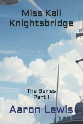 Miss Kali Knightsbridge: The Series Part 1
