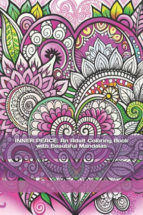 Inner Peace: An Adult Coloring Book with Beautiful Mandalas