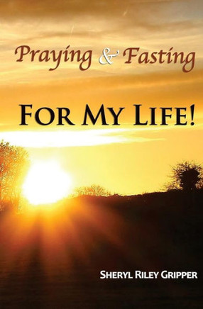 Praying & Fasting For My Life!
