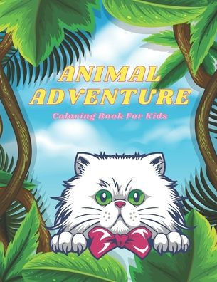 ANIMAL ADVENTURE - Coloring Book For Kids: Sea Animals, Farm Animals, Jungle Animals, Woodland Animals and Circus Animals