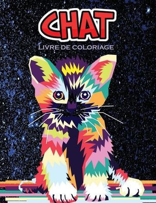 chat livre de coloriage: Un livre de coloriage pour adultes pour les amoureux des chats
