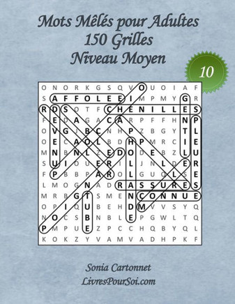 Mots Mêlés pour Adultes - Grandes Tailles et Grands Caractères - Niveau Moyen - N°10: 150 grilles de mots cachés avec solutions - Livre de jeux de mot