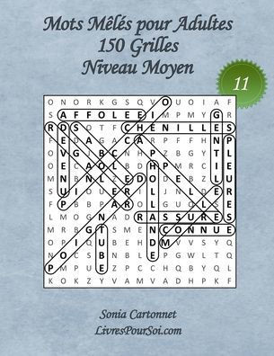 Mots Mêlés pour Adultes - Niveau Moyen - N°11: 150 grilles de mots cachés grandes tailles et grands caractères avec solutions - Livre de jeux de mots