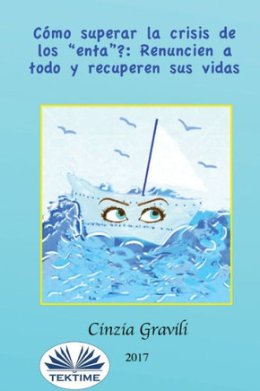 Como superar la crisis de los ""enta"": Renuncien a todo y recuperen sus vidas.