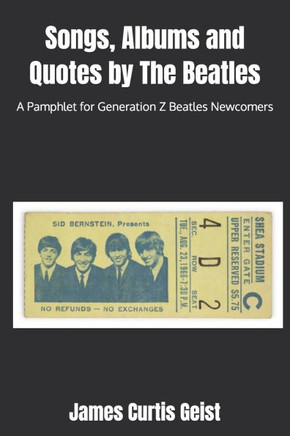 Songs, Albums and Quotes by The Beatles: A Pamphlet for Generation Z Beatles Newcomers