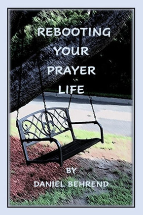 Rebooting Your Prayer Life