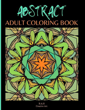 Abstract Adult Coloring Book: (Abstract Coloring)