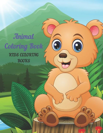 Animal Coloring Book - KIDS COLORING BOOKS: coloring book for young boys & girls