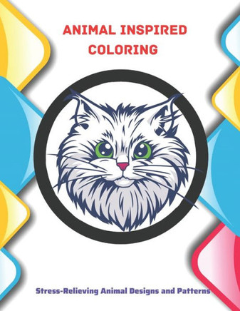 Animal Inspired Coloring - Stress-Relieving Animal Designs and Patterns: Easy Coloring Book for Adults