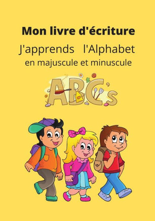 Mon livre d'écriture ABCs: Apprendre l'Alphabet en s'amusant à partir de 3 ans - Coloriages et Jeux inclus - Dim 7X10 Pouces -Des animaux attacha