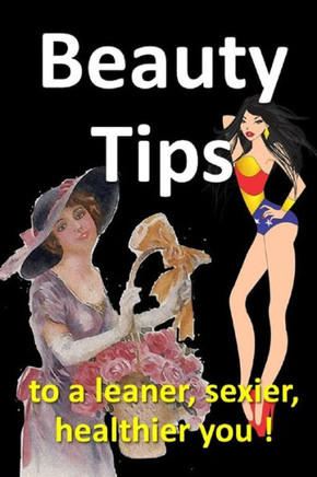 Beauty Tips to a leaner, sexier, healthier you: Five Ways to Slow the Aging Process, 10 Steps To Look Younger and 4 Tips On How To Treat Adult Acne